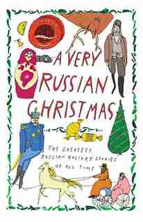 A Very Russian Christmas: The Greatest Russian Holiday Stories Of All Time by Lev Tolstoy