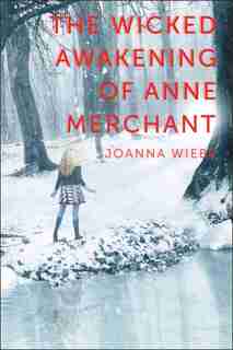 The Wicked Awakening of Anne Merchant: Book Two of the V Trilogy by Joanna Wiebe