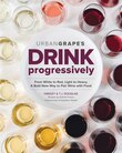 Drink Progressively: A Bold New Way To Pair Wine And Food