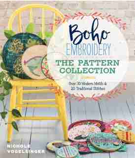 Boho Embroidery: The Pattern Collection: Over 30 Modern Motifs & 20 Traditional Stitches by Nichole Vogelsinger