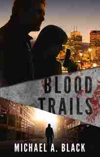 Blood Trails by Michael A. Black