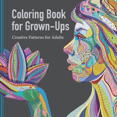 Coloring Book For Grown Ups Creative Patterns Adults By Adult Artists