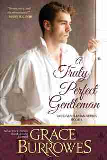 A Truly Perfect Gentleman by Grace Burrowes