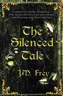 The Silenced Tale by J.M. Frey