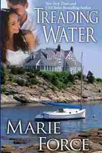 Treading Water (Treading Water Series, Book 1): Treading Water Series, Book 1 by Marie Force
