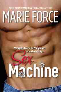 Sex Machine: A Standalone Contemporary Romance by Marie Force