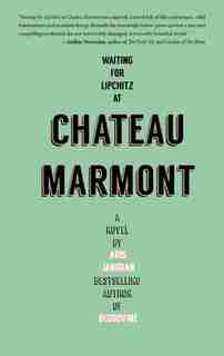 Waiting For Lipchitz At Chateau Marmont: A Novel by Aris Janigian