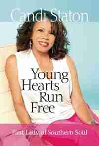 Young Hearts Run Free: First Lady of Southern Soul by Candi Staton