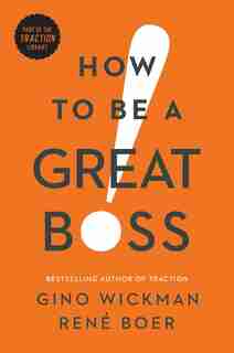 How to Be a Great Boss by Gino Wickman