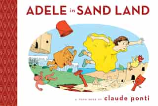 Adele In Sand Land: Toon Level 1 by Claude Ponti