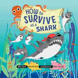How To Survive As A Shark by Kristen Foote