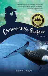 Chasing At The Surface: A Novel by Sharon Mentyka