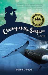 Chasing At The Surface: A Novel by Sharon Mentyka