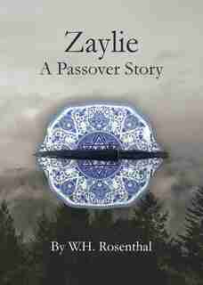 Zaylie: A Passover Story by Bill Rosenthal