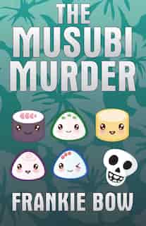 The Musubi Murder by Frankie Bow