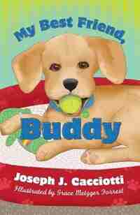 My Best Friend, Buddy by Joseph J. Cacciotti