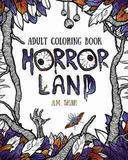 Adult coloring book: Horror Land de A.M. Shah
