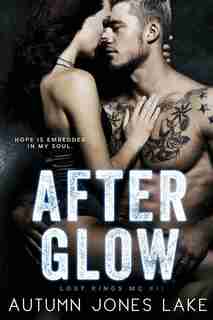 After Glow (Lost Kings MC #11) by Autumn Jones Lake
