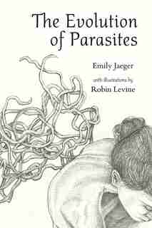 The Evolution of Parasites by Emily Jaeger