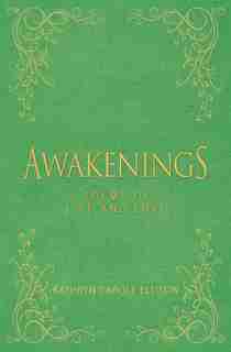 Awakenings: Poems of Life and Love by Kathryn Carole Ellison