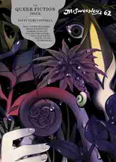 Mcsweeney's Issue 62 (mcsweeney's Quarterly Concern): The Queer Fiction Issue by Patti Yumi Cottrell