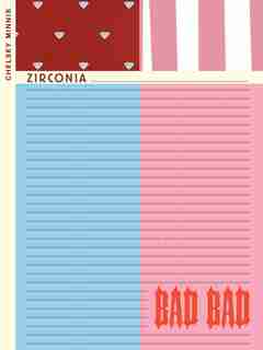 Zirconia ... ... ... ... ... ... ... . Bad Bad by Chelsey Minnis