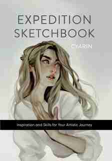 Expedition Sketchbook: Inspiration And Skills For Your Artistic Journey by Laura Brouwers