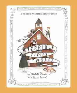 Terrible Times Tables by Michelle Markel