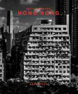 Split Seconds: Hong Kong: Photography By Abe Kogan by Paul Zimmerman