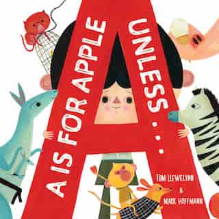 A Is For Apple, Unless... by Tom Llewellyn