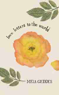Love Letters to the World by Meia Geddes