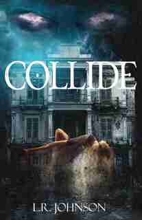 COLLIDE by L.R. Johnson