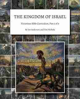 The Kingdom of Israel: Victorious Bible Curriculum, Part 5 of 9 by Joe Anderson