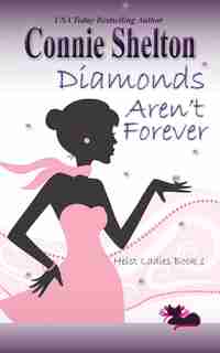 Diamonds Aren't Forever: Heist Ladies, Book 1 by Connie Shelton