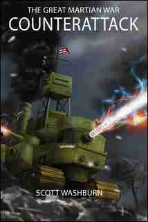 The Great Martian War: Counterattack by Scott Washburn