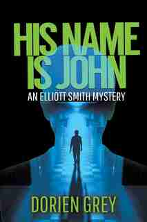 His Name Is John by Dorien Grey