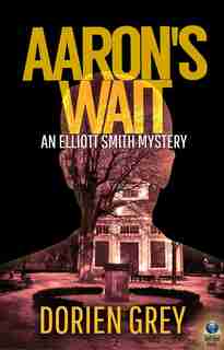 Aaron's Wait by Dorien Grey