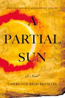 A Partial Sun: Book One In Tinsmith's Apprentice Series by Lawrence Reid Bechtel