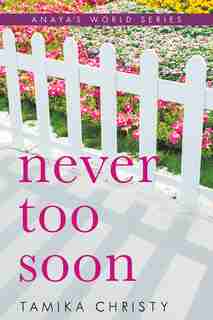 Never Too Soon by Tamika Christy