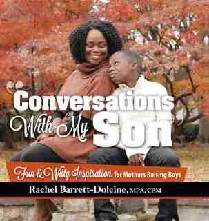 Conversations With My Son: Fun and Witty Inspiration for Mothers Raising Boys by Rachel Barrett-Dolcine