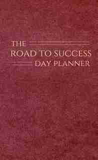 The Road to Success Day Planner by Debra Hewitt