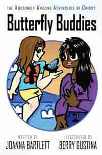 The Awesomely Amazing Adventures of Cherry: Butterfly Buddies by Joanna Bartlett