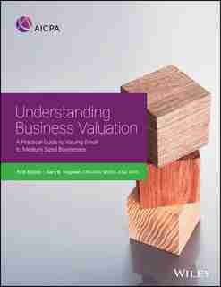 Understanding Business Valuation: A Practical Guide To Valuing Small To Medium Sized Businesses by Gary R. Trugman