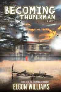 Becoming Thuperman by Elgon Williams