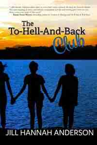 The To-Hell-And-Back Club by Jill Hannah Anderson