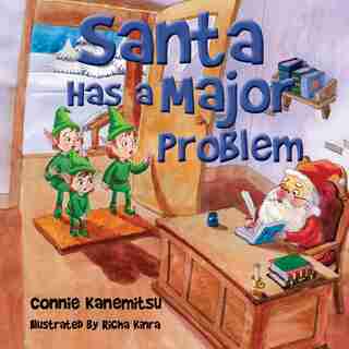 Santa Has A Major Problem by Connie Kanemitsu