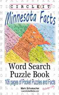 Circle It, Minnesota Facts, Word Search, Puzzle Book by Lowry Global Media LLC
