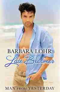 Late Bloomer by Barbara Lohr
