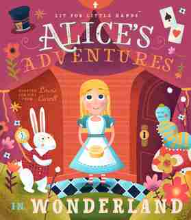 Lit For Little Hands: Alice's Adventures In Wonderland by Lewis Carroll