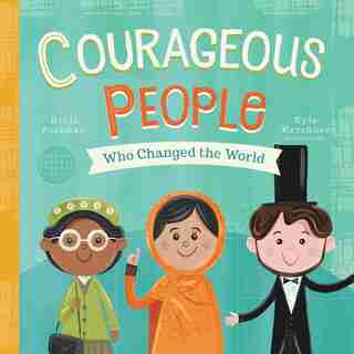 Courageous People Who Changed The World by Heidi Poelman
